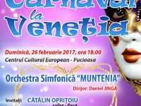 „Carnaval la Veneția” – concerte extraordinare ale Orchestrei Simfonice „Muntenia” la Pucioasa și Târgoviște!