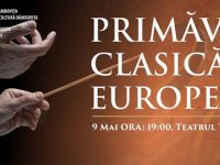 9 Mai, Teatrul Tony Bulandra: PRIMĂVARA CLASICĂ EUROPEANĂ (ediția a IV-a)